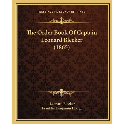 The Order Book Of Captain Leonard Bleeker (1865) - Paperback
