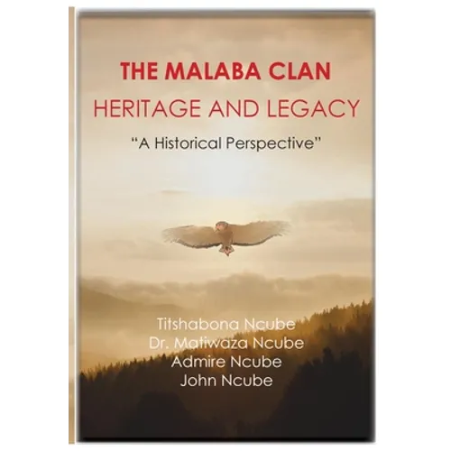 The Malaba Clan: Heritage and Legacy: The Historical Perspective - Paperback