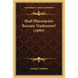 Shall Pharmacists Become Tradesmen? (1899) - Paperback