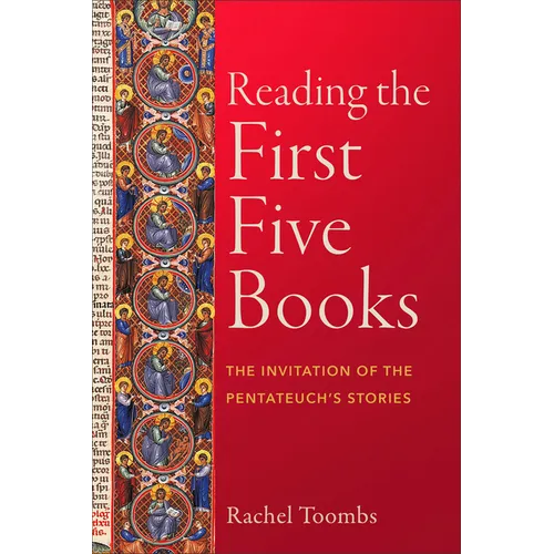 Reading the First Five Books: The Invitation of the Pentateuch's Stories - Paperback