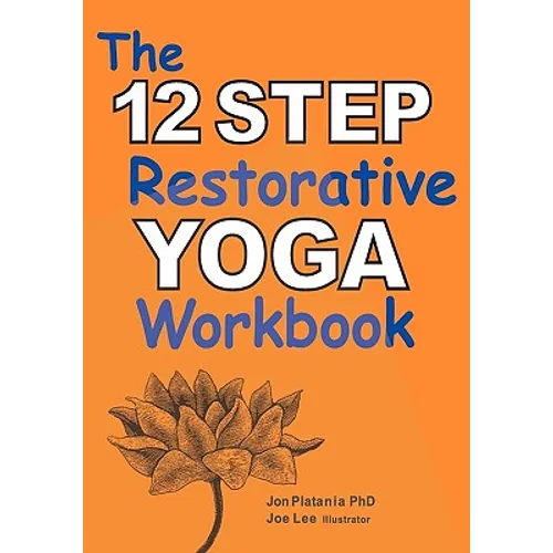 The 12 Step Restorative Yoga Workbook - Paperback