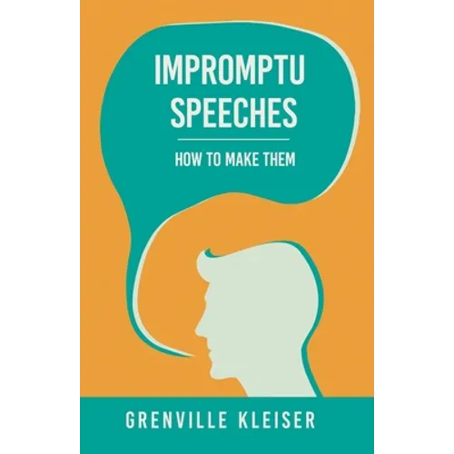 Impromptu Speeches - How to Make Them - Paperback