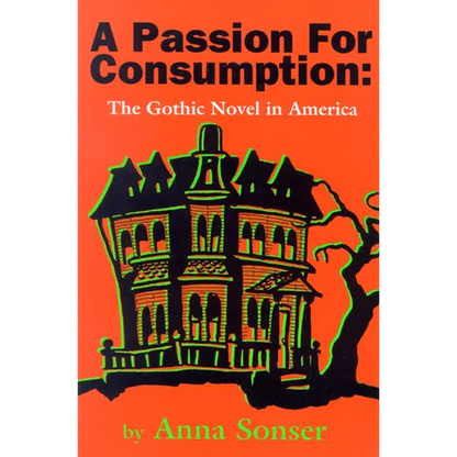 A Passion for Consumption: The Gothic Novel in America - Paperback