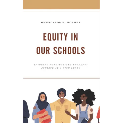 Equity in Our Schools: Ensuring Marginalized Students Achieve at a High Level - Hardcover