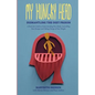 My Hungry Head: Dismantling the Diet Prison: A Real Life Guide to Understanding Your Body, Controlling Your Hunger and Taking Charge of Your Weight - Paperback