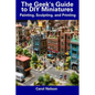 The Geek's Guide to DIY Miniatures: Painting, Sculpting, and Printing - Paperback