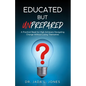 Educated But Unprepared: A Practical Reset for High Achievers Navigating Change Without Losing Themselves - Paperback