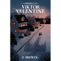 The Chronicles of Viktor Valentine - Hardcover