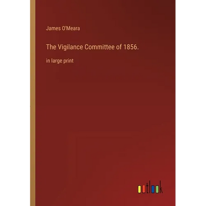 The Vigilance Committee of 1856.: in large print - Paperback