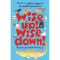 Wise Up! Wise Down!: A Poetic Conversation - Hardcover