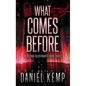 What Comes Before - Hardcover