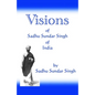 Visions of Sadhu Sundar Singh of India - Paperback