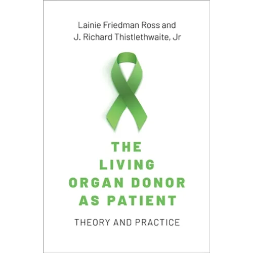 The Living Organ Donor as Patient: Theory and Practice - Hardcover