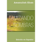 Tamizando Sombras: Edición en Español - Paperback