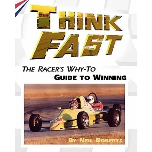 Think Fast: The Racer's Why-To Guide to Winning - Paperback