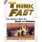 Think Fast: The Racer's Why-To Guide to Winning - Paperback