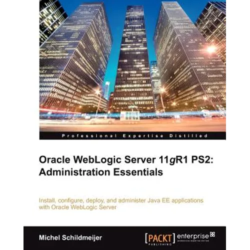 Oracle Weblogic Server 11gr2: Administration Essentials - Paperback