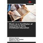 Music as a Facilitator of Learning in Early Childhood Education - Paperback