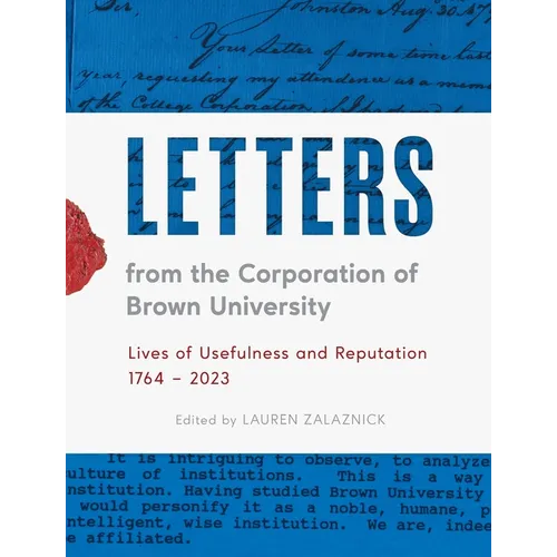 Letters from the Corporation of Brown University: Lives of Usefulness and Reputation, 1764 - 2023 - Hardcover