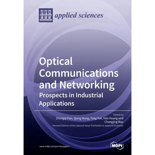 Optical Communications and Networking: Prospects in Industrial Applications - Paperback