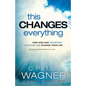 This Changes Everything: How God Can Transform Your Mind and Change Your Life - Paperback