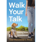 Walk Your Talk - Hardcover