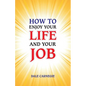 How to Enjoy Your Life and Your Job - Paperback