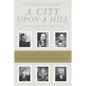 A City Upon a Hill: How Sermons Changed the Course of American History - Paperback