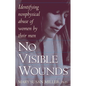 No Visible Wounds: Identifying Non-Physical Abuse of Women by Their Men - Paperback