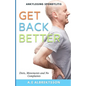 Get Back Better From Ankylosing Spondylitis: Diets, Movements and No Complaints - Paperback