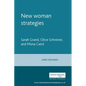 New Woman Strategies: Sarah Grand, Olive Schreiner, and Mona Caird - Paperback