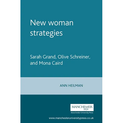 New Woman Strategies: Sarah Grand, Olive Schreiner, and Mona Caird - Paperback
