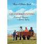 Grandparenting: Creating and Keeping a Lasting Legacy - Paperback