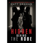 Hidden Behind the Robe: A Courthouse Thriller - Paperback
