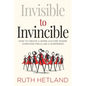 Invisible to Invincible: How to Create a Work Culture Where Everyone Feels Like a Superhero - Paperback