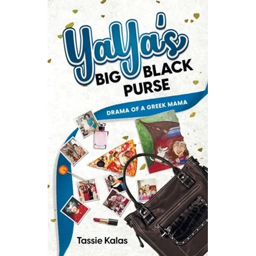 YaYa's Big Black Purse: Drama of a Greek Mama - Paperback