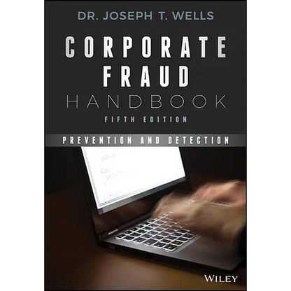 Corporate Fraud Handbook: Prevention and Detection - Hardcover