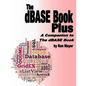 The dBASE Book Plus: A Companion to The dBASE Book - Paperback