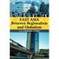 East Asia: Between Regionalism and Globalism - Hardcover