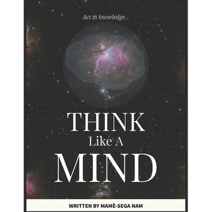 Think Like A Mind: Act In Knowledge - Paperback
