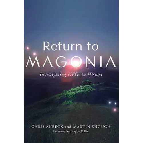 Return to Magonia: Investigating UFOs in History - Hardcover