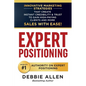 Expert Positioning: Innovative Marketing Strategies That Create Instant Credibility & Trust to Gain High-Paying Clients and More Sales with Ease! - Paperback