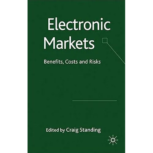 Electronic Markets: Benefits, Costs and Risks - Hardcover