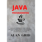 Java Programmming: Learn How to Code with an Object-Oriented Program to Improve Your Software Engineering Skills. Get Familiar with Virtu - Paperback