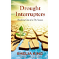 Drought Interrupters: Breaking Out of a Dry Place - Paperback