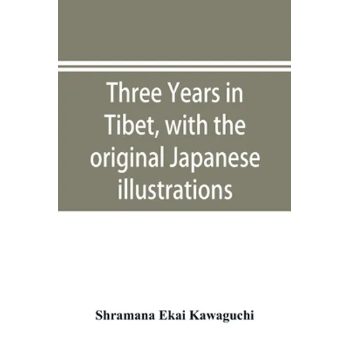 Three years in Tibet, with the original Japanese illustrations - Paperback
