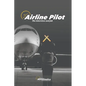 Airline Pilot: The interview and job - Paperback