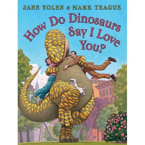 How Do Dinosaurs Say I Love You? - Hardcover