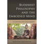 Buddhist Philosophy and the Embodied Mind: A Constructive Engagement - Paperback