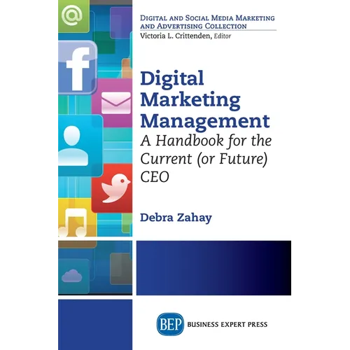 Digital Marketing Management: A Handbook for the Current (or Future) CEO - Paperback
